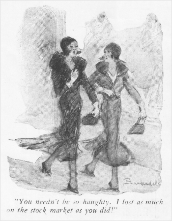 You needn't be so haughty. I lost as much on the stock market as you did! - Cartoon from Life, February 7, 1930.