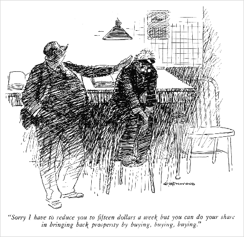 'Sorry to have to reduce you to fifteen dollars a week but you can do your share in bringing back prosperity by buying, buying, buying.' Cartoon by G. B. Inwood in Life, January 9, 1931.